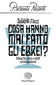 Cosa hanno mai fatto gli ebrei? - dialogo tra nonno e nipote sull'antisemitismo